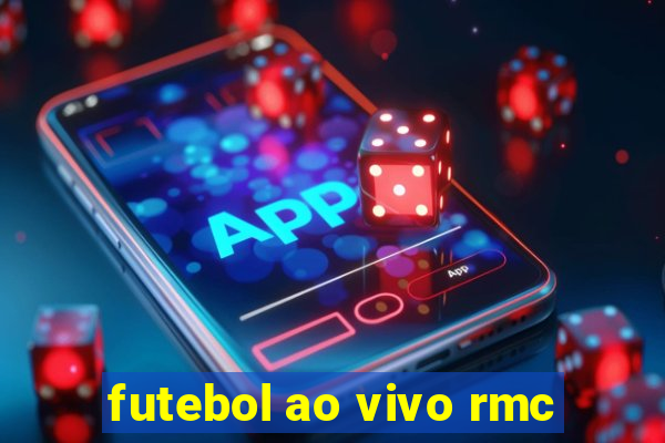 futebol ao vivo rmc